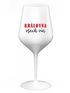 KRÁLOVNA VŠECH VÍN - bílá nerozbitná sklenice na víno 470 ml
