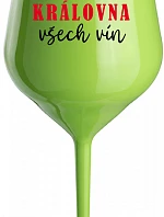 KRÁLOVNA VŠECH VÍN - zelená nerozbitná sklenice na víno 470 ml