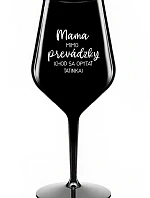 MAMA MIMO PRÁCE (PÝTAJ SA TATÍNKA) - čierny nerozbitný pohár na víno 470 ml