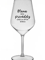 MAMA MIMO PRÁCE (PÝTAJ SA TATÍNKA) - priehľadný nerozbitný pohár na víno 470 ml
