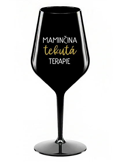 MAMINČINA TEKUTÁ TERAPIE - černá nerozbitná sklenice na víno 470 ml