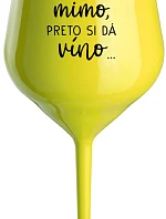 ...MAMA JE VONKU, TAK CHCE VÍNO... - žltý nerozbitný pohár na víno 470 ml