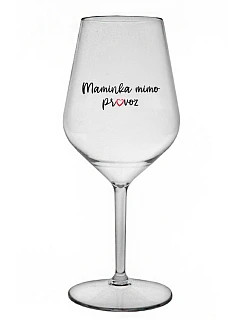 MAMINKA MIMO PROVOZ - čirá nerozbitná sklenice na víno 470 ml