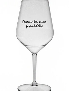 MOMMY OUTSIDE - priehľadný nerozbitný pohár na víno 470 ml