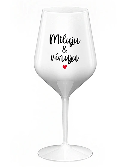 MILUJU & VÍNUJU - bílá nerozbitná sklenice na víno 470 ml
