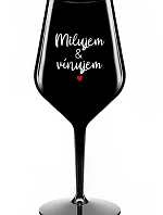 I LOVE & I WINE - čierny nerozbitný pohár na víno 470 ml