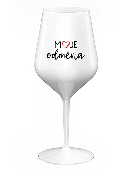 MOJE ODMĚNA - bílá nerozbitná sklenice na víno 470 ml