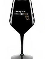 MY PSYCHOLOGLOGLOGLO - čierny nerozbitný pohár na víno 470 ml