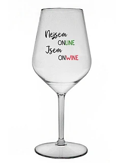 Nie som ONLINE, som ONWINE - číry nerozbitný pohár na víno 470 ml