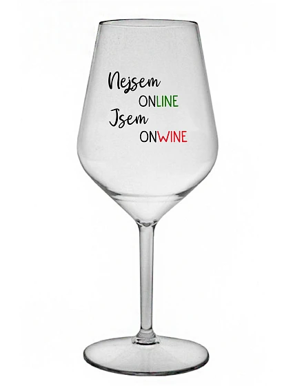 Nie som ONLINE, som ONWINE - číry nerozbitný pohár na víno 470 ml