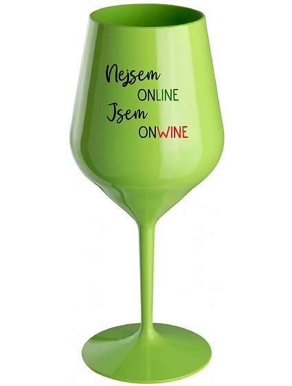 Nie som ONLINE, som ONWINE - zelený nerozbitný pohár na víno 470 ml