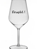 NERUSHIT! - čirá nerozbitná sklenice na víno 470 ml