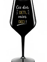 DENNÉ DETI, VEČERNÉ DECI! - čierny nerozbitný pohár na víno 470 ml