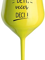 DENNÉ DETI, VEČERNÉ DECI! - žltý nerozbitný pohár na víno 470 ml