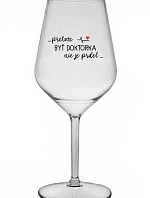 ...KEĎŽE BYŤ LEKÁRNIKOM NIE JE PRELIMINÁRNE... - priehľadný nerozbitný pohár na víno 470 ml