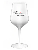 ...KEĎŽE BYŤ REŽISÉROM NIE JE PRELIMINÁRNE... - biely nerozbitný pohár na víno 470 ml