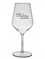 ...KEĎŽE BYŤ REŽISÉROM NIE JE PRELIMINÁRNE... - priehľadný nerozbitný pohár na víno 470 ml