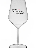 ...KEĎŽE BYŤ REŽISÉROM NIE JE PRELIMINÁRNE... - priehľadný nerozbitný pohár na víno 470 ml