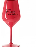 ...PROTOŽE BÝT UČITEL NENÍ PRDEL... - červená nerozbitná sklenice na víno 470 ml