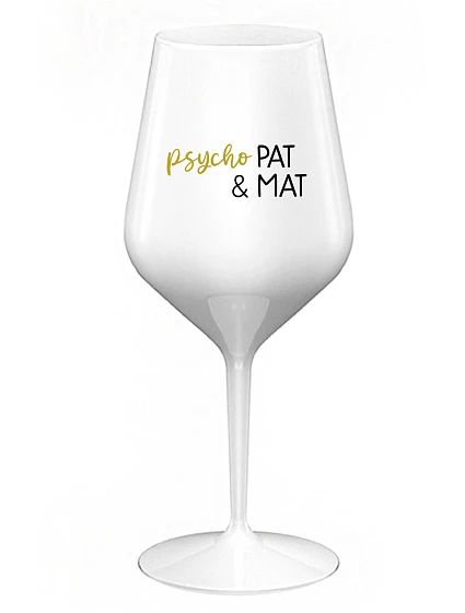 PSYCHO PAT&MAT - biely nerozbitný pohár na víno 470 ml