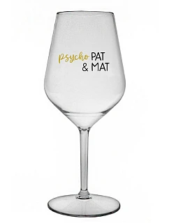 PSYCHO PAT&MAT - číry nerozbitný pohár na víno 470 ml