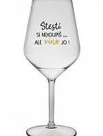 ŠTĚSTÍ SI NEKOUPÍŠ...ALE VÍNO JO! - čirá nerozbitná sklenice na víno 470 ml