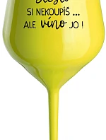 ŠTĚSTÍ SI NEKOUPÍŠ...ALE VÍNO JO! - žlutá nerozbitná sklenice na víno 470 ml
