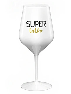 SUPER TÁTA - biely nerozbitný pohár na víno 470 ml