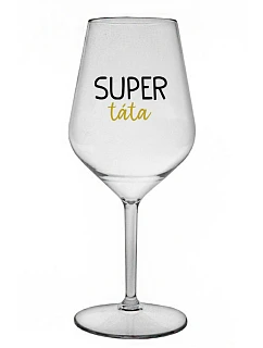 SUPER TÁTA - čirá nerozbitná sklenice na víno 470 ml