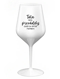 TATA Z CESTY (PÝTAJ SA MAMY) - biely nerozbitný pohár na víno 470 ml