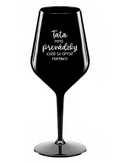 TATA Z CESTY (PÝTAJ SA MAMY) - čierny nerozbitný pohár na víno 470 ml