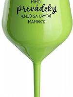 TATA MIMO PRÁCE (PÝTAJ SA MAMY) - zelený nerozbitný pohár na víno 470 ml