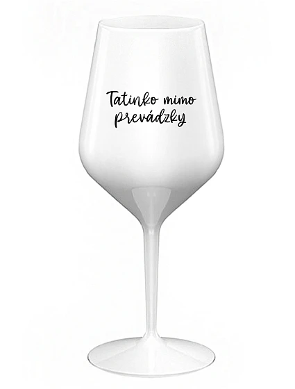 Tatínek je z cesty - biely nerozbitný pohár na víno 470 ml