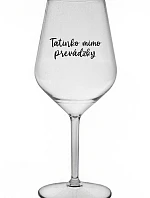 Táta je z cesty - priehľadný nerozbitný pohár na víno 470 ml