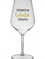 TATINEK'S LIQUID THERAPY - priehľadný nerozbitný pohár na víno 470 ml