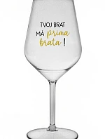 VAŠ BRATER MÁ PRÍTOMNÉHO BRATRA! - priehľadný nerozbitný pohár na víno 470 ml