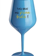 VAŠ BRATER MÁ PRÍTOMNÉHO BRATRA! - modrý nerozbitný pohár na víno 470 ml