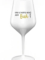 VÍNO JE BOŽÍ NÁPOJ. JA SOM BOH! - biely nerozbitný pohár na víno 470 ml