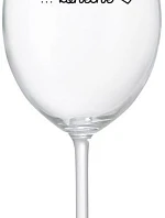 ...KONEČNĚ - čirá sklenice na víno 350 ml