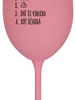 PLÁN DNEŠKA - VSTÁT - růžová sklenice na víno 350 ml