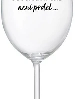...PROTOŽE BÝT NORMÁLNÍ NENÍ PRDEL... - čirá sklenice na víno 350 ml