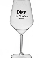 ĎAKUJEM, ŽE ŤA MÁM - číry nerozbitný pohár na víno 470 ml