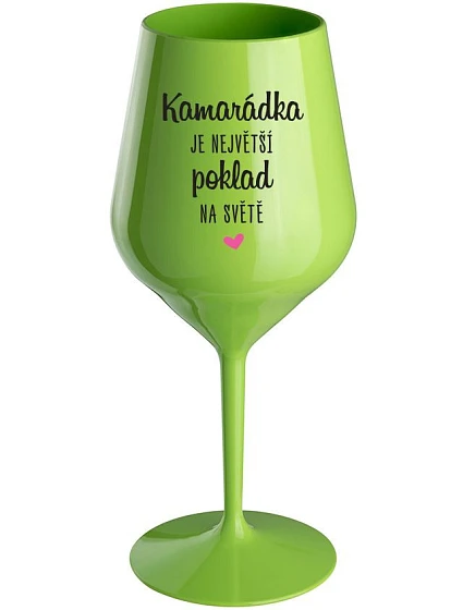 KAMARÁDKA JE NEJVĚTŠÍ POKLAD NA SVĚTĚ - zelená nerozbitná sklenice na víno 470 ml KAMARÁDKA JE NEJVĚTŠÍ POKLAD NA SVĚTĚ - zelená nerozbitná sklenice na víno 470 ml