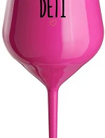 PROTOŽE DĚTI - růžová nerozbitná sklenice na víno 470 ml