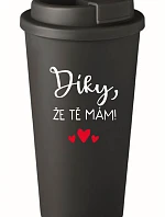 ĎAKUJEM, ŽE ŤA MÁM! - čierny termohrnček 475 ml