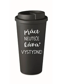 PRÁCE NEUTEČE, KÁVA VYSTYDNE! - černý termohrnek 475 ml