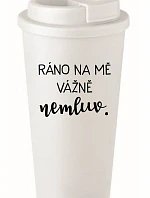 RÁNO NA MĚ VÁŽNĚ NEMLUV. - bílý termohrnek 475 ml