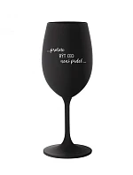 BECAUSE BEING CEO IS NOT A PRDEL - čierny pohár na víno 350 ml