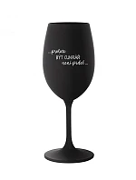 BYŤ CUKRÁRNIKOM NIE JE PRELIMINÁRNE - čierny pohár na víno 350 ml