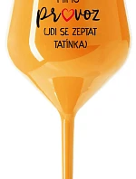 MÁMA MIMO PROVOZ (JDI SE ZEPTAT TATÍNKA) - oranžová nerozbitná sklenice na víno 470 ml